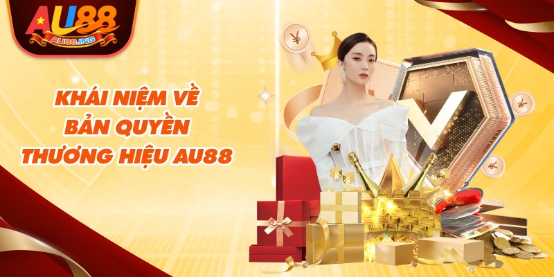 Khái niệm về bản quyền thương hiệu Au88